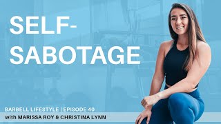 The Barbell Lifestyle Podcast #40 Self-Sabotage