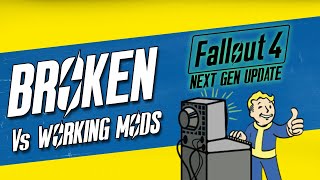 Fallout 4 Next Gen Update V's MODS, What's Broken \& Working Mod List(?)
