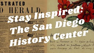 Balboa Park to You - Stay Inspired: The San Diego History Center