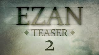 EZAN - Teaser 2 (2015'te Sinemalarda)