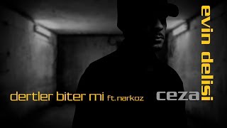 CEZA - Dertler Biter mi ft. Narkoz ( Audio)