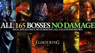 Elden Ring - All 165 Boss Fights & Locations (No Damage) - Solo, No Summons & Me