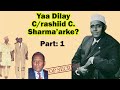 Yaa Dilay Madaxweyne Cabdirashiid C. Sharmarke? | Xogo Xasaasi Ah!  Part 1