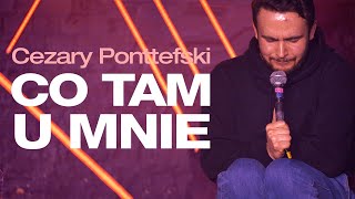 Cezary Ponttefski - Co Tam U Mnie? 2022 Stand-Up