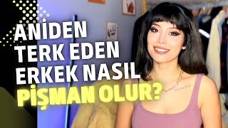 Ani̇den Terk Eden Erkeğe Ne Yapsan Pi̇şman Olur? Neden Terketti̇?
