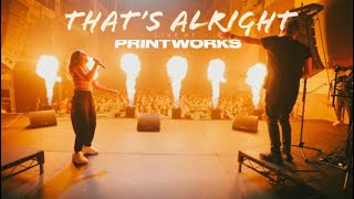 That'S Alright Ft. Julia Church Live Printworks (4K)