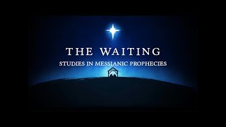 The Waiting: Studies in Messianic Prophecies (Week 3: The Wounded Warrior)
