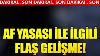 Af Yasasında Sıcak Gelişmeler 2025 Af Düzenlemesi İçin Yeni İpuçları Geldi