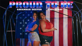 Savannah Dexter X Shelbykay - Proud To Be