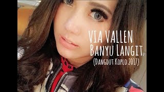 Via Vallen - Banyu Langit (Dangdut Koplo 2017)