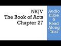 Acts 27 - NKJV (Audio Bible & Text)