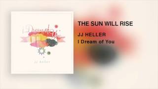 Watch Jj Heller The Sun Will Rise video