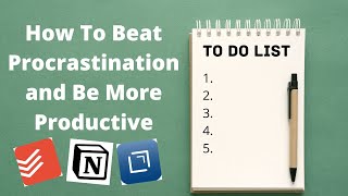 How To Beat Procrastination and Be More Productive!