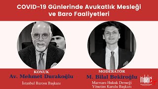 İstanbul Barosu Başkanı Av. Mehmet Durakoğlu ile COVID-19'da Avukatlığı ve Baroy