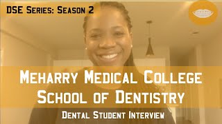 Meharry Medical College School of Dentistry || Dental School Experience Series: Season 2