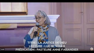 La Justice De Dieu - Luc 18, V. 1 À 8 - Pasteure Anne Faisandier - Culte Du 19102025 À 10H30