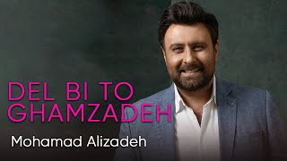 Watch Mohammad Alizadeh Del Bi To Gham Zade video