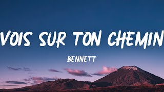 BENNETT - Vois Sur Ton Chemin (Lyrics)