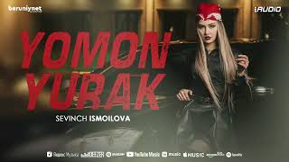 Sevinch Ismoilova - Yomon Yurak (Audio)