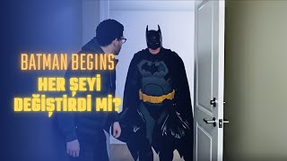 Batman Begins Her Şeyi Değiştirdi Mi?