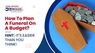 How To Plan A Funeral On A Budget Hint Its Easier Than You Think