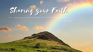 April 18, 2021 Sunday Evening Service - Sharing your Faith - part 2 Rev. Mark Caldwell