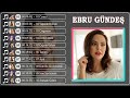 Ebru Gündeş En İyi 10 Şarkı - EN ÇOK İZLENEN 2023 - TÜRKÇE POP - POP ŞARKILAR - POP ŞARKILAR 2023