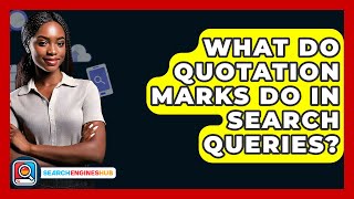 What Do Quotation Marks Do In Search Queries? - Searchengineshub