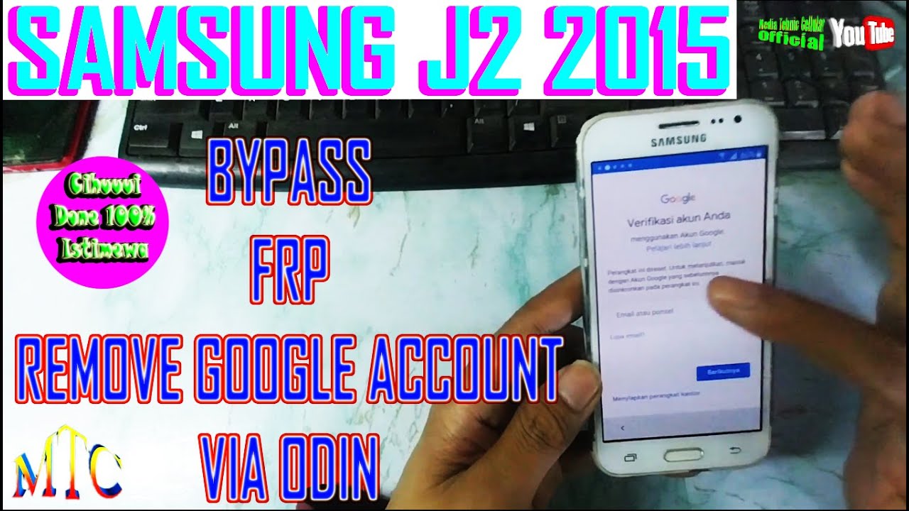 BYPASS FRP/REMOVE GOOGLE ACCOUNT SAMSUNG J2 VIA ODIN BYPASS FRP/REMOVE GOOGLE ACCOUNT SAMSUNG J2 VIA ODIN