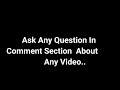 Ask any Question - Abount any Video -Huzaifa RAfiQ