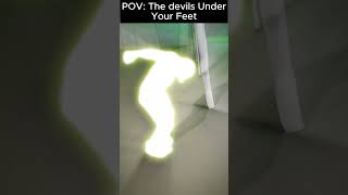 Pov When The Devils Under Your Feet