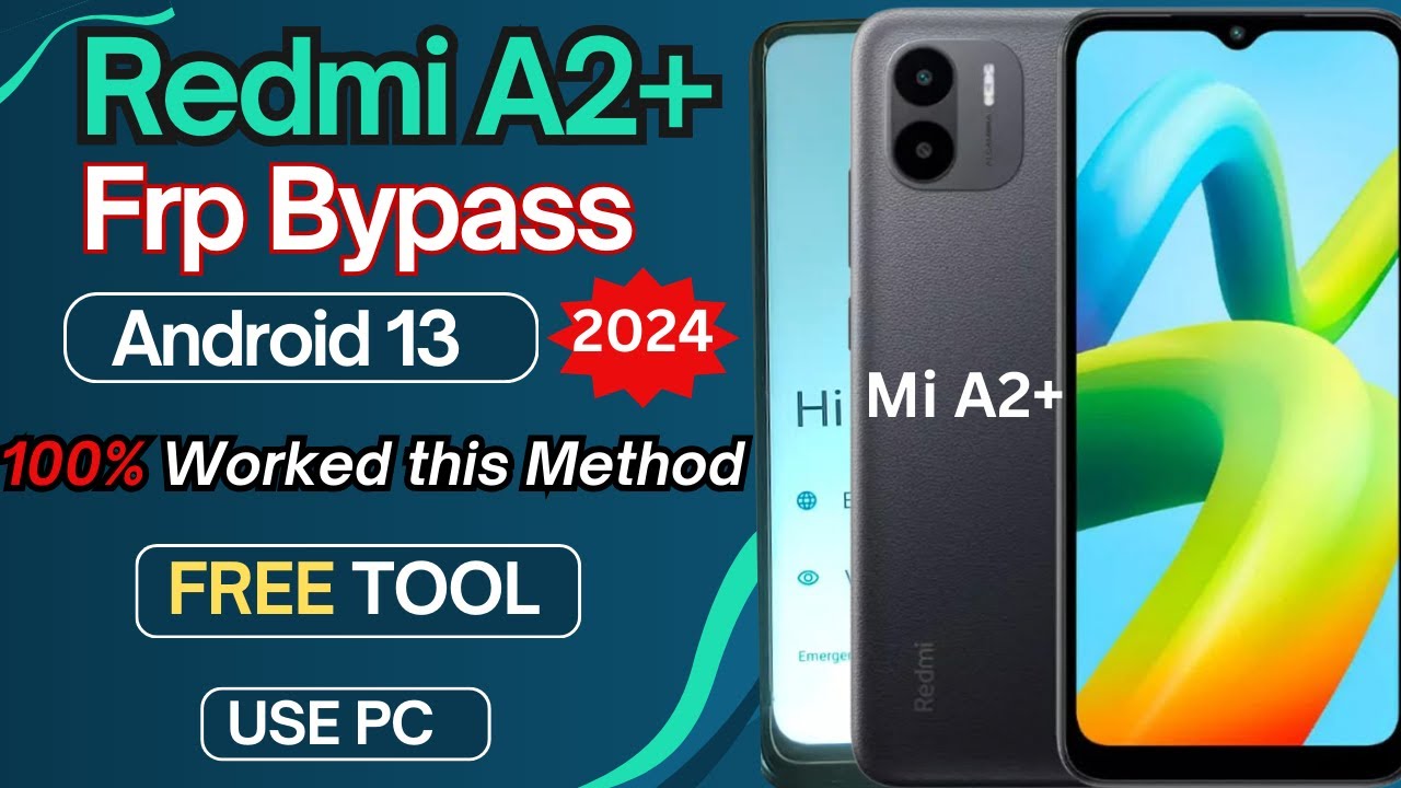 Redmi A2+ FRP Bypass Android 13 | free Tool | mi A2+ Redmi A2+ FRP Bypass Android 13 | free Tool | mi A2+