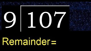 Divide 107 By 9 , Decimal Result . Division With 1 Digit Divisors . How To Do