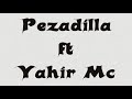 Pezadilla ft Yahir Mc- Farsante Cabron 2011