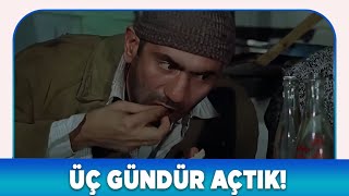 Zavallılar Türk Filmi | Üç Gündür Açtık!