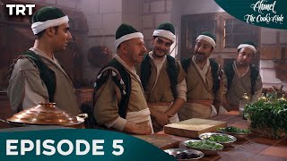 Ahmet The Cooks Aide Episode 5