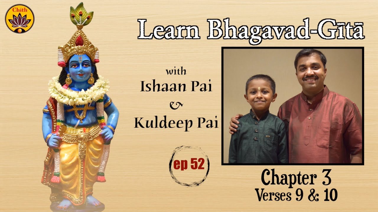 ep 52 | Ch 3 Verses 9 & 10 | Learn Bhagavad-Gītā with Ishaan Pai & Kuldeep Pai