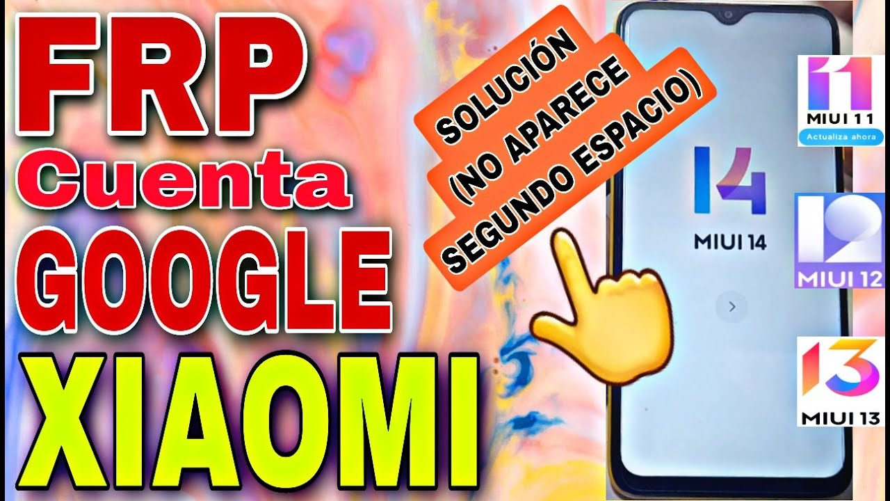 Frp Manual Xiaomi / Solucion Segundo Espacio, Frp Último Frp Manual Xiaomi / Solucion Segundo Espacio, Frp Último