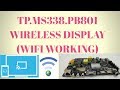 TP.MS338.PB801 1GB RAM 8GB INTERNAL STORAGE SOFTWARE WITH WIRELESS DISPLAY WORKING