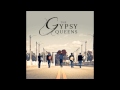 The Gypsy Queens - Malgueña