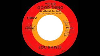 Watch Lou Rawls Your Good Thing Is About To End video