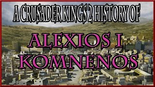 CK2 | The History of Alexios I Komnenos CK2 | The History of Alexios I Komnenos