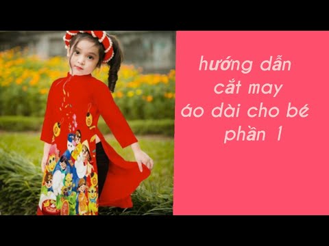 001 :Hướng dẫn cắt may áo dài truyền thống cho bé |Phần 1hướng dẫn cắt thân sau|Le fashion