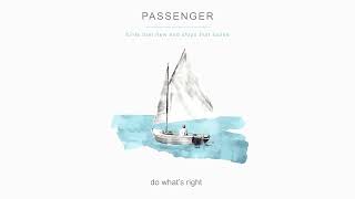 Watch Passenger Do Whats Right video