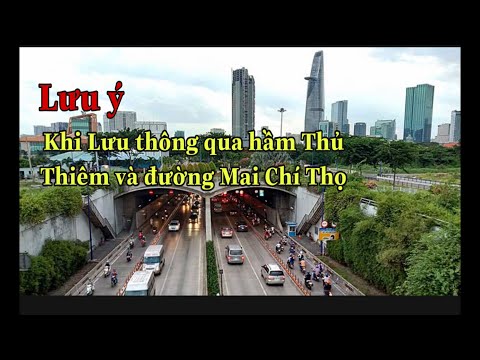 Những Lưu Ý Khi lưu thông trên đường Mai Chí Thọ và Đường hầm Thủ Thiêm