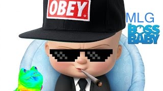 MLG The Boss Baby