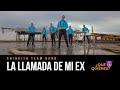 Chiquito Team Band - La Llamada De Mi Ex   (VIDEO OFICIAL UHD...