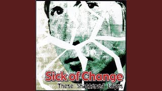 Watch Sick Of Change Can You See Me video