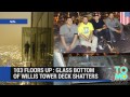 Chicago Willis Tower glass bottom observation deck shatters, terrifying tourists