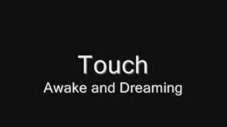 Watch Awake  Dreaming Touch video